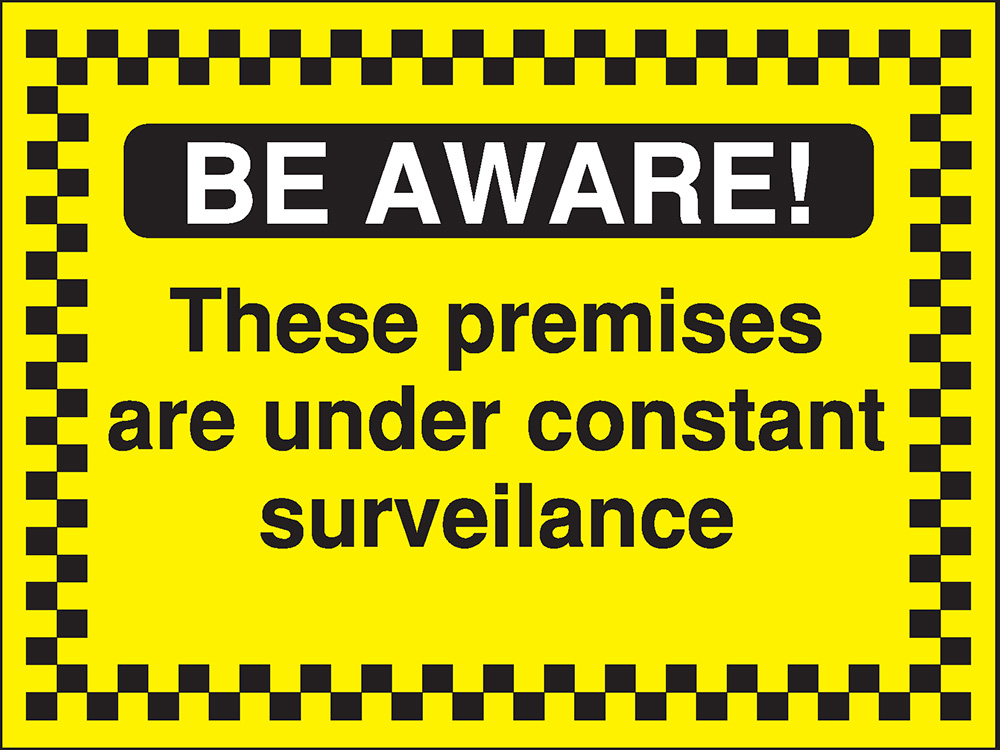 Be Aware These premises are under constant surveilance - Rigid