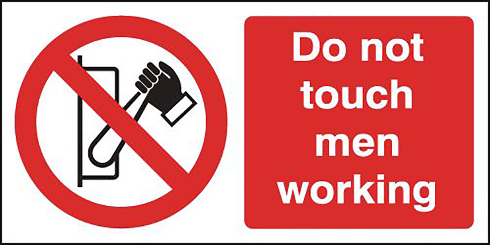 Do Not Touch Men Working  150x300mm 1.2mm Rigid Plastic Safety Sign  