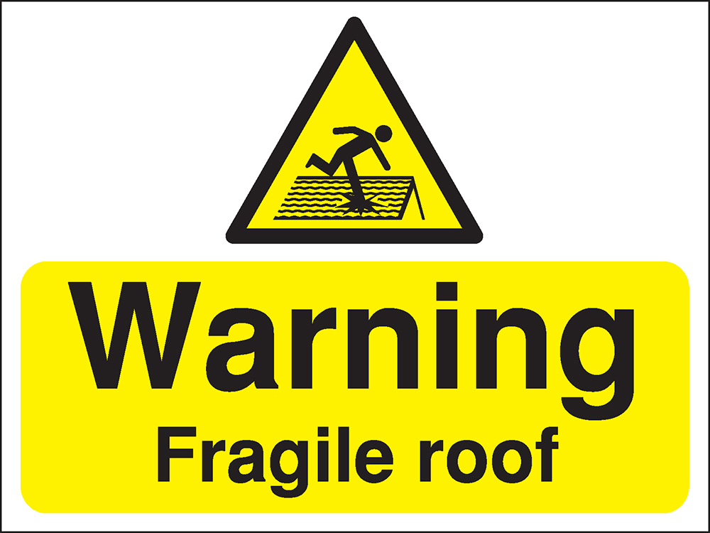 Warning Fragile roof Construction Sign - Rigid