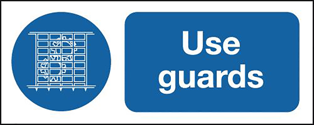 Use Guards  100x250mm 1.2mm Rigid Plastic Safety Sign  