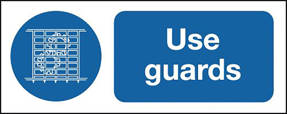 Use Guards 100x250mm 1.2mm Rigid Plastic Safety Sign