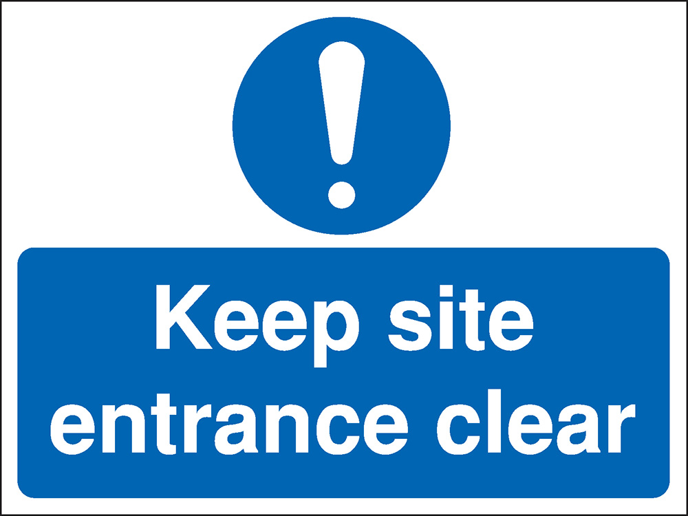 Keep site entrance clear Construction Sign - Rigid