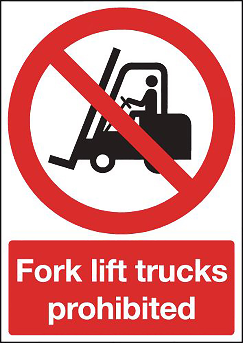 Fork lift trucks prohibited Safety Sign