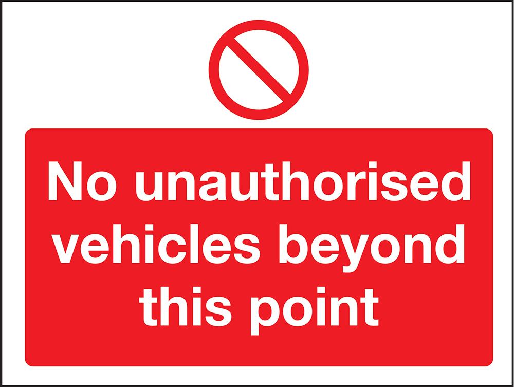 No Unauthorised Vehicles Beyond This Point  100x250mm 1.2mm Rigid Plastic Safety Sign  