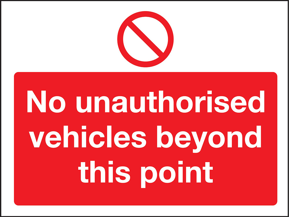 No Unauthorised Vehicles Beyond This Point 100x250mm Rigid Plastic Safety Sign
