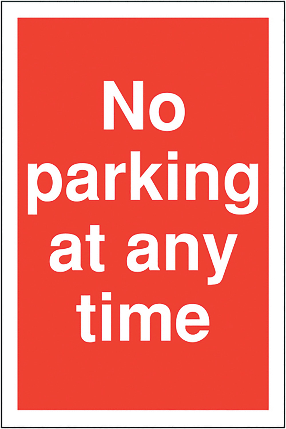 No parking at anytime 400 x 300mm 2mm Polycarbonate Safety Sign  