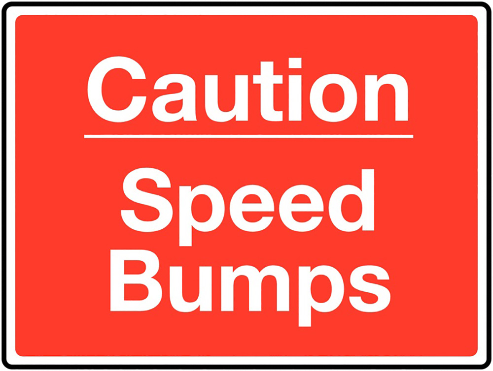 Caution Speed Bumps Class 1 Reflective Traffic Sign 450 x 600mm Sign
