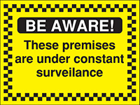 Be Aware These premises are under constant surveilance - Rigid