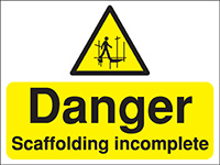 Danger Scaffolding incomplete Construction Sign - Rigid
