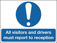 All Visitors and Drivers Must Report To Reception Safety Sign