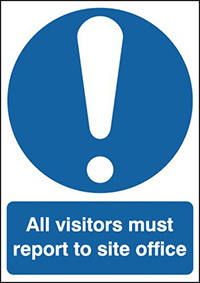 All Visitors Must Report To The Site Office Safety Sign