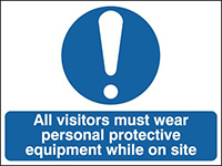 All visitors Must Wear Personal Protective Equipment While On Site Safety Sign