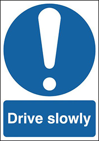 Drive Slowly Safety Sign