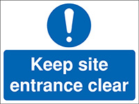Keep site entrance clear Construction Sign - Rigid