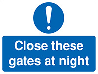 Close these gates at night Construction Sign - Rigid