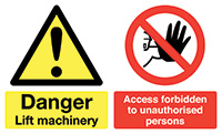 Danger Lift Machinery / Access Forbidden To Unauthorised Persons Sign