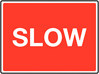 Slow Class 1 Reflective Traffic Sign 450x600mm Safety Sign  
